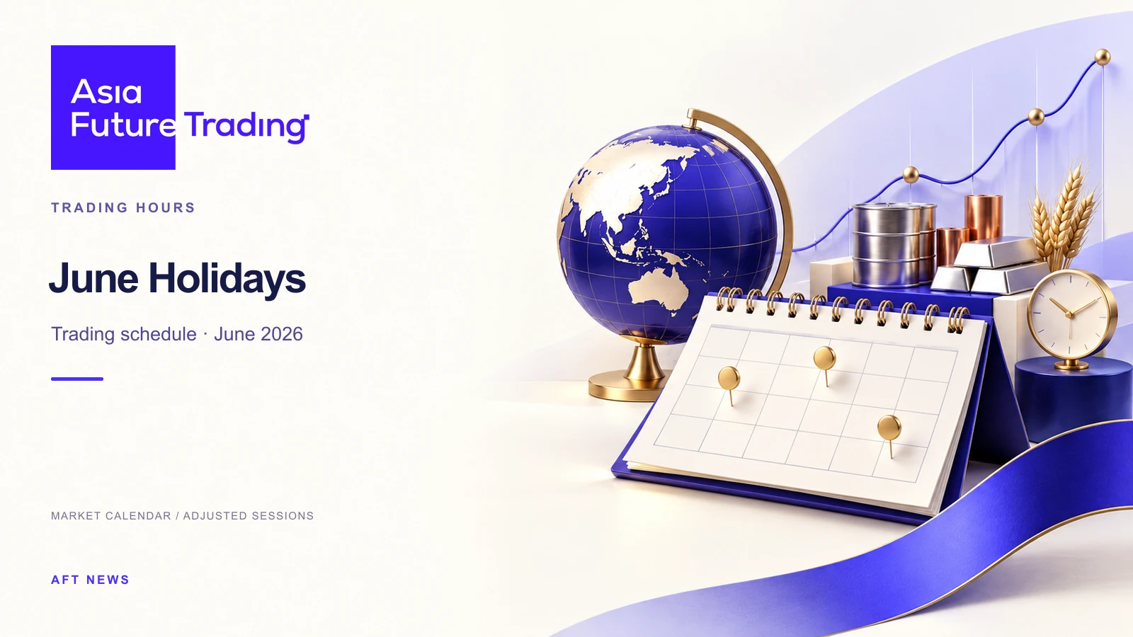 Asia Future Trading — June Holiday Trading Schedule