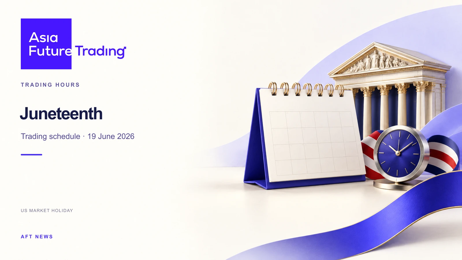 Asia Future Trading — Juneteenth Day Trading Schedule